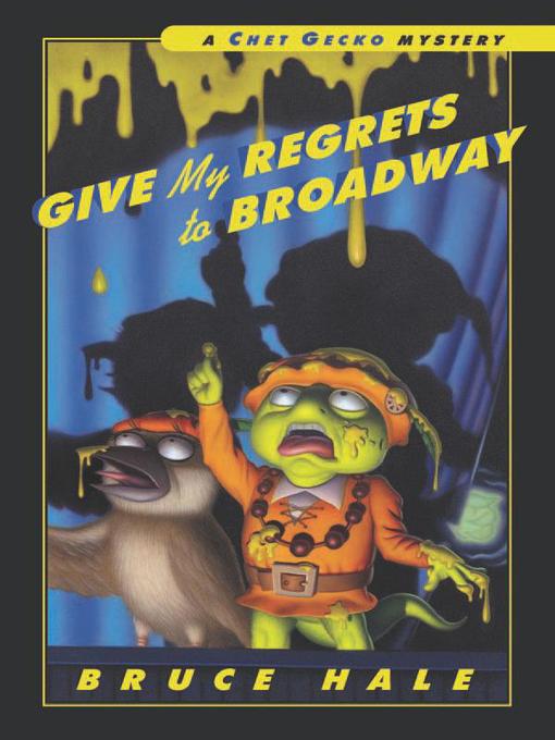 Title details for Give My Regrets to Broadway by Bruce Hale - Available